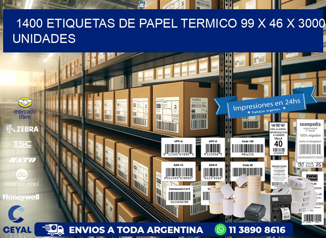 1400 ETIQUETAS DE PAPEL TERMICO 99 x 46 X 3000 UNIDADES