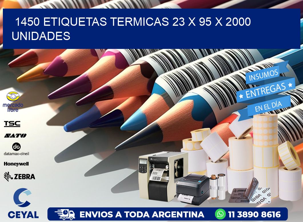 1450 ETIQUETAS TERMICAS 23 x 95 X 2000 UNIDADES