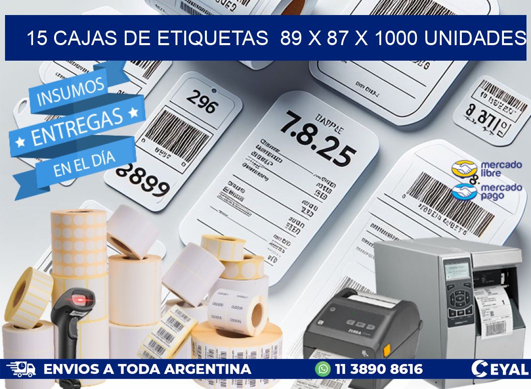 15 CAJAS DE ETIQUETAS  89 x 87 X 1000 UNIDADES