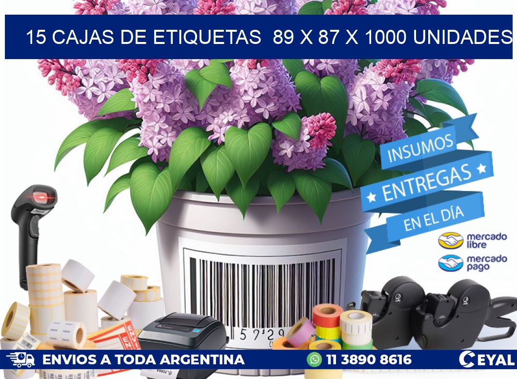 15 CAJAS DE ETIQUETAS  89 x 87 X 1000 UNIDADES