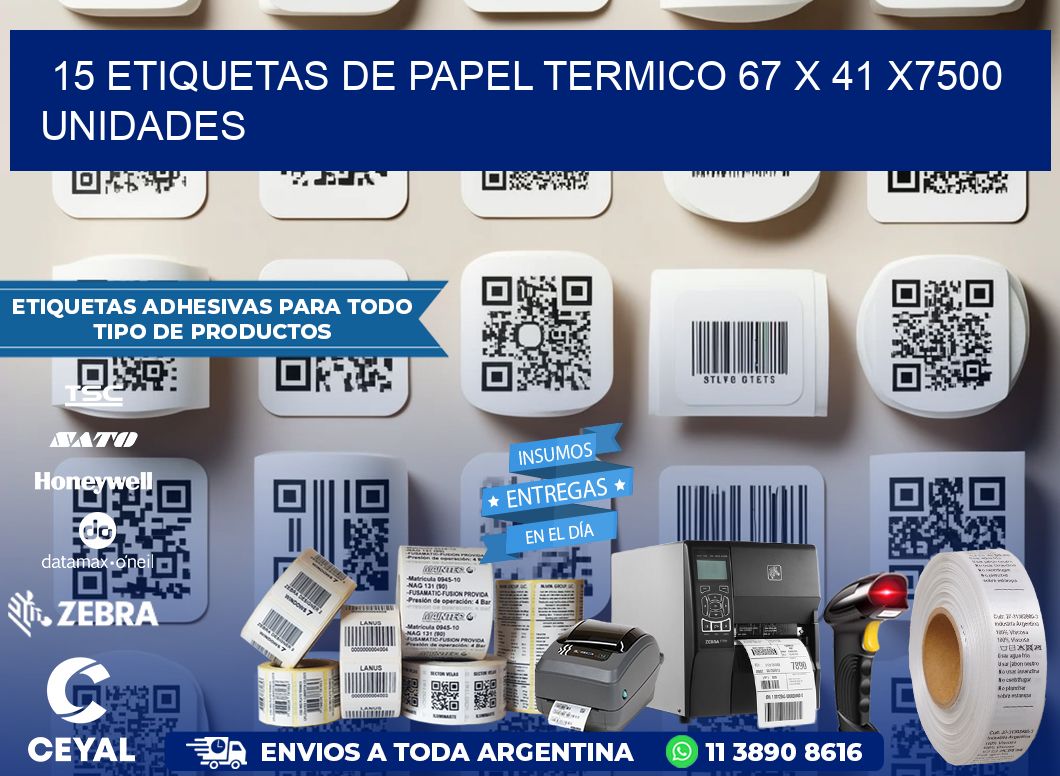 15 ETIQUETAS DE PAPEL TERMICO 67 x 41 X7500 UNIDADES