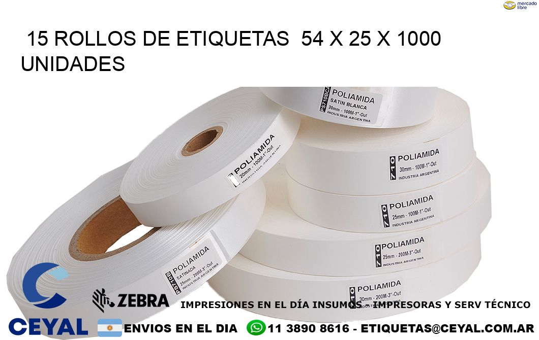 15 ROLLOS DE ETIQUETAS  54 x 25 X 1000 UNIDADES