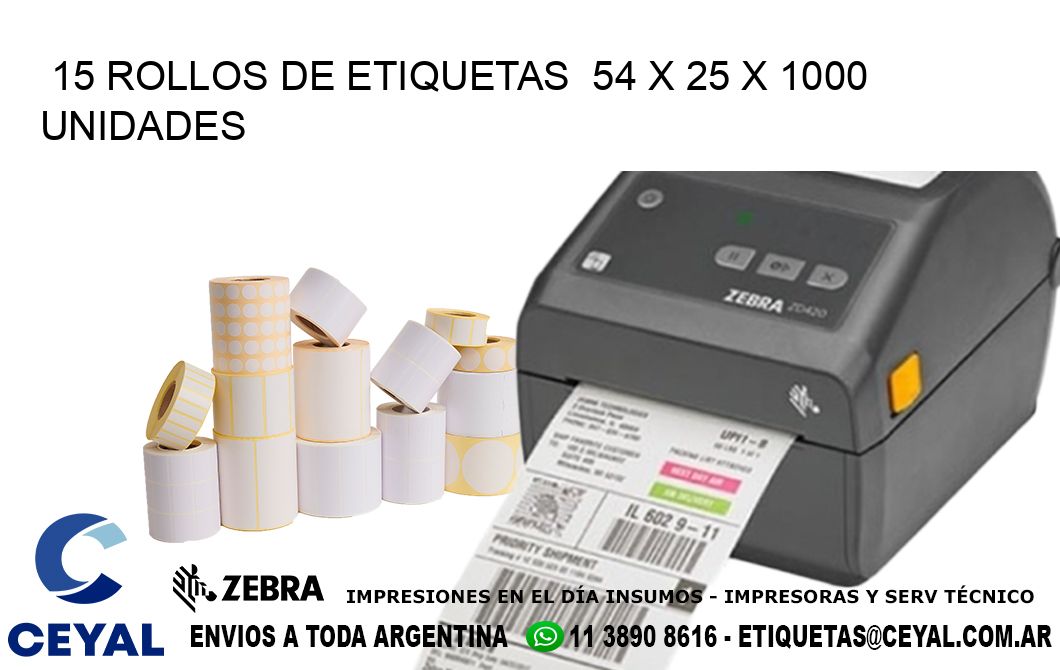 15 ROLLOS DE ETIQUETAS  54 x 25 X 1000 UNIDADES