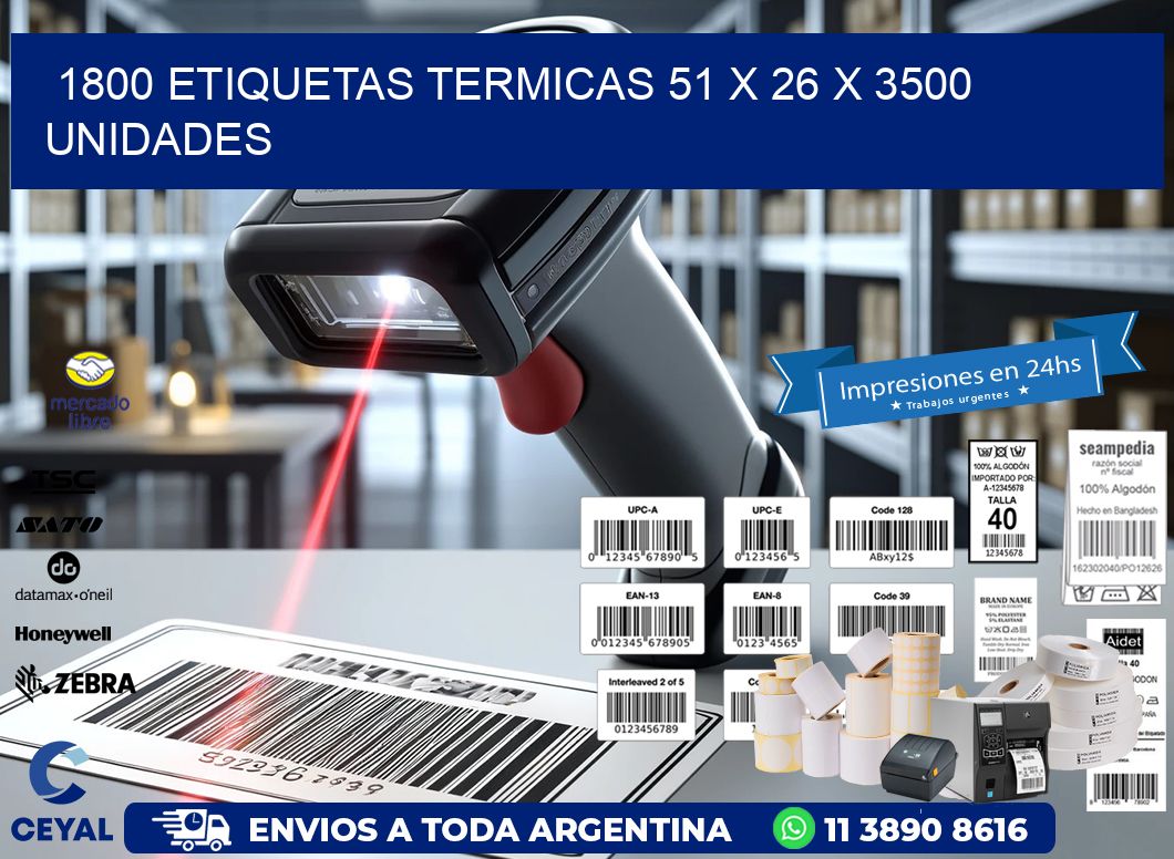 1800 ETIQUETAS TERMICAS 51 x 26 X 3500 UNIDADES