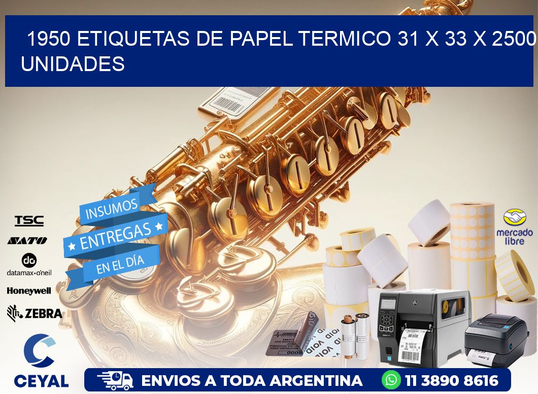 1950 ETIQUETAS DE PAPEL TERMICO 31 x 33 X 2500 UNIDADES