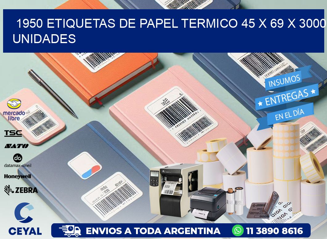 1950 ETIQUETAS DE PAPEL TERMICO 45 x 69 X 3000 UNIDADES