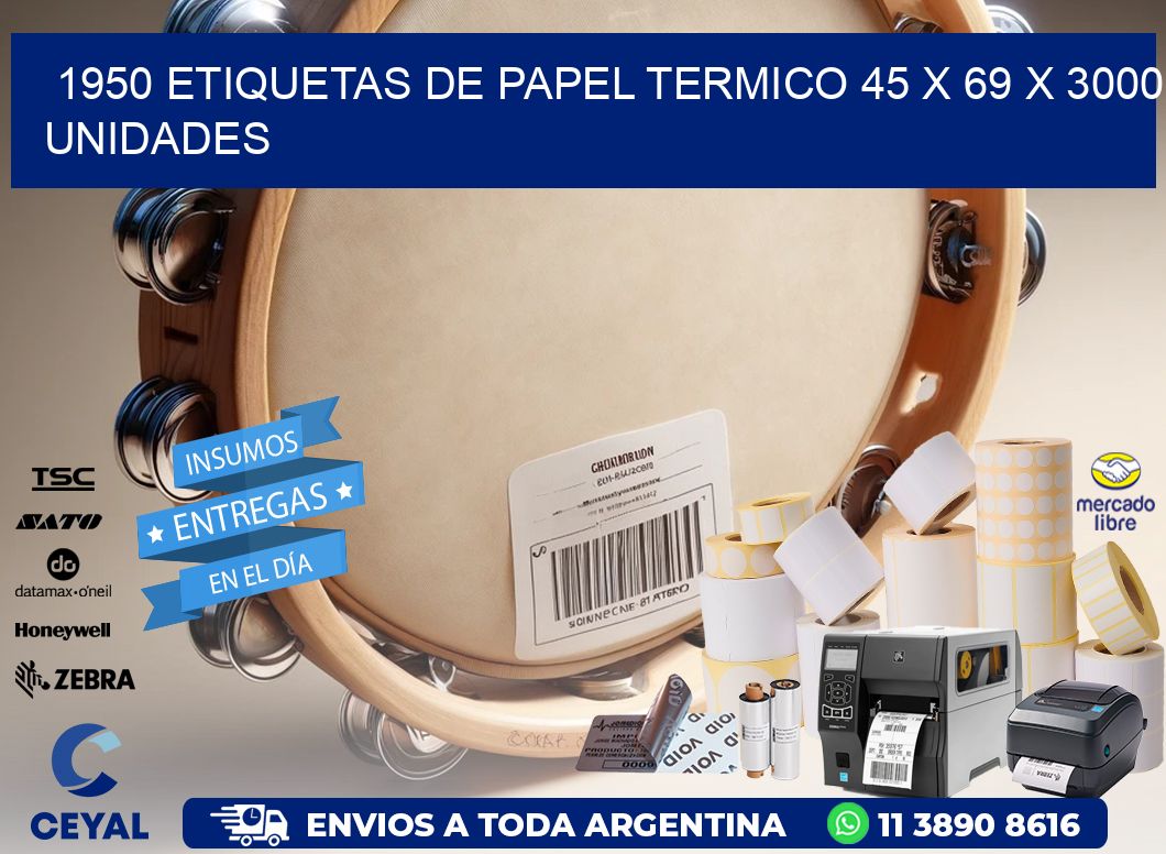 1950 ETIQUETAS DE PAPEL TERMICO 45 x 69 X 3000 UNIDADES