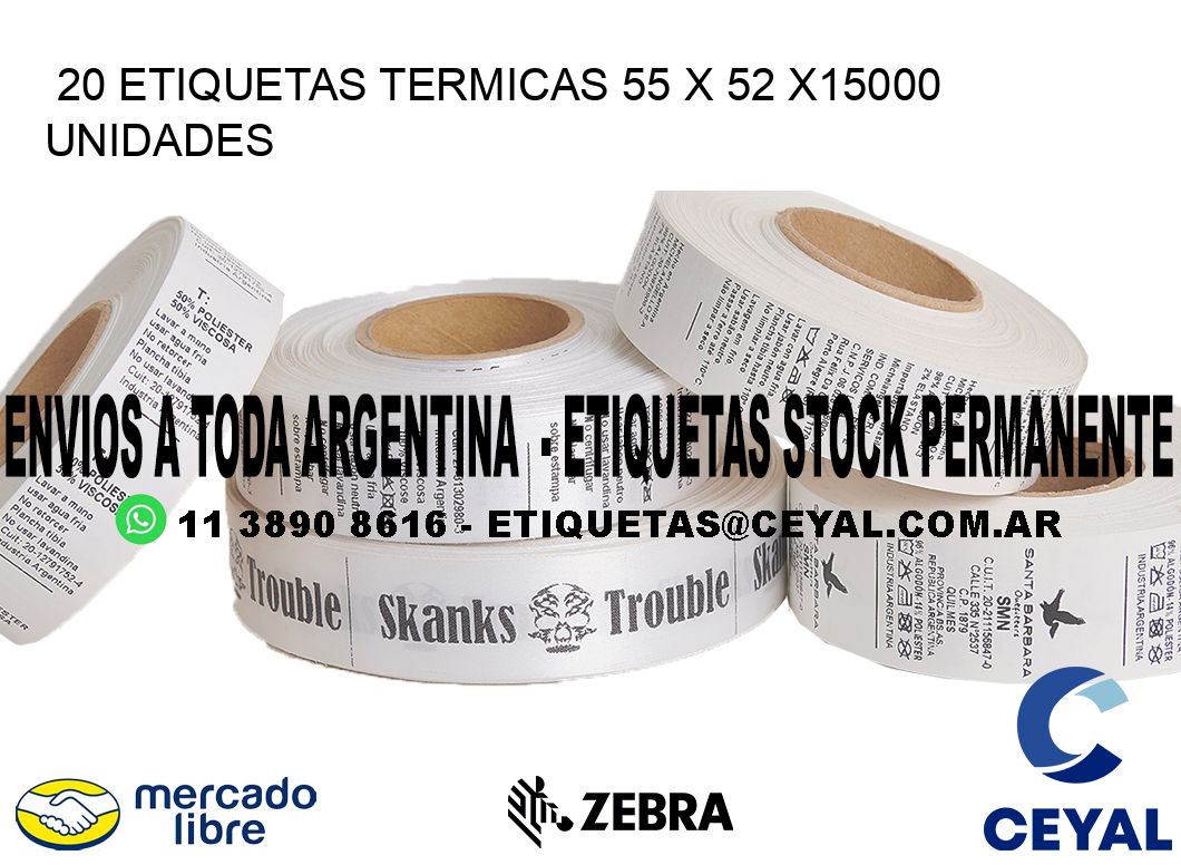 20 ETIQUETAS TERMICAS 55 x 52 X15000 UNIDADES