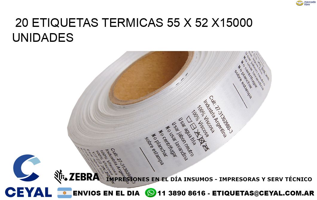 20 ETIQUETAS TERMICAS 55 x 52 X15000 UNIDADES