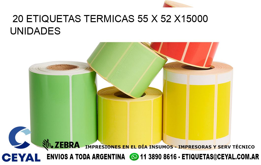 20 ETIQUETAS TERMICAS 55 x 52 X15000 UNIDADES