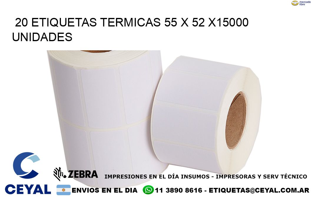 20 ETIQUETAS TERMICAS 55 x 52 X15000 UNIDADES