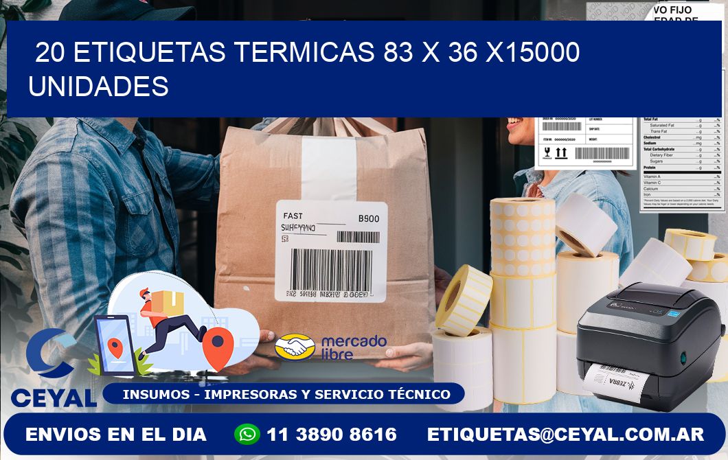 20 ETIQUETAS TERMICAS 83 x 36 X15000 UNIDADES