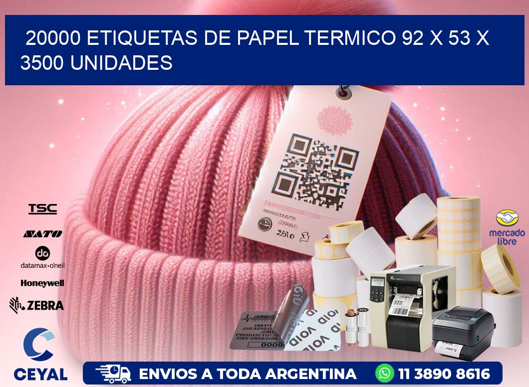 20000 ETIQUETAS DE PAPEL TERMICO 92 x 53 X 3500 UNIDADES