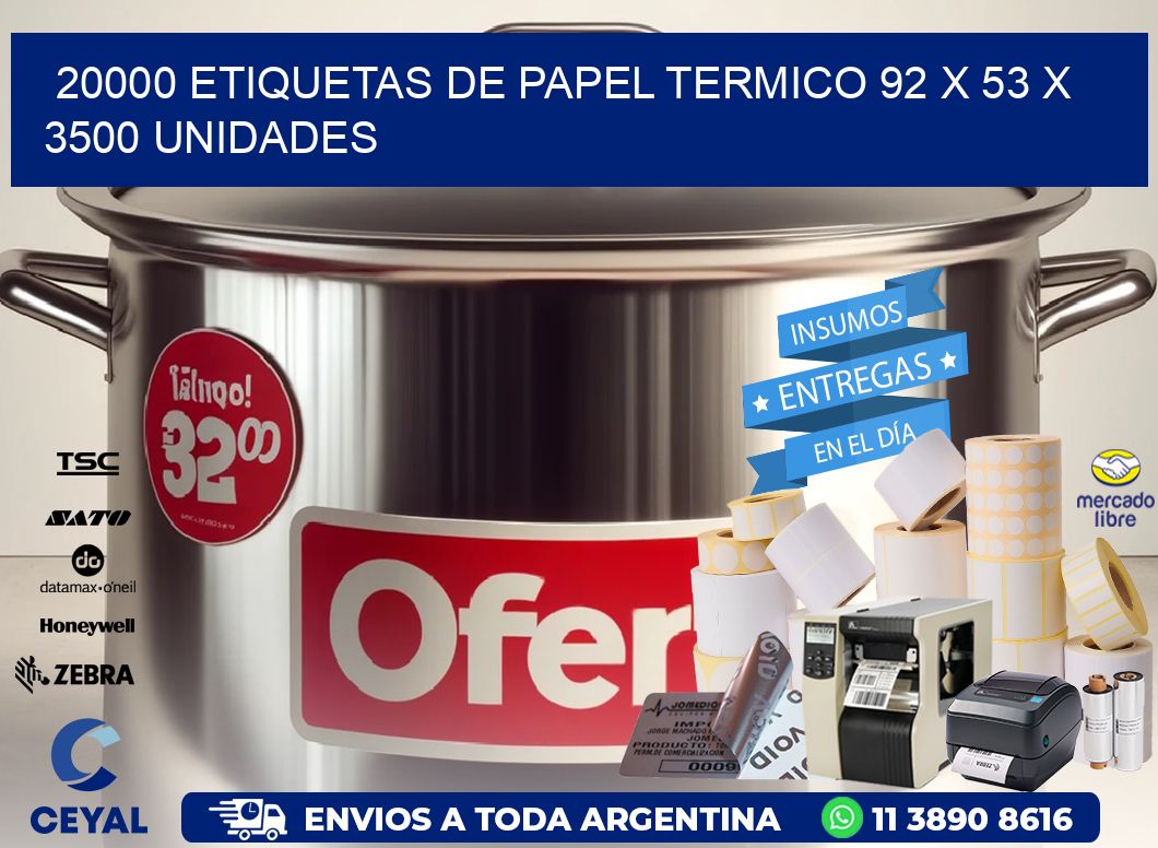 20000 ETIQUETAS DE PAPEL TERMICO 92 x 53 X 3500 UNIDADES