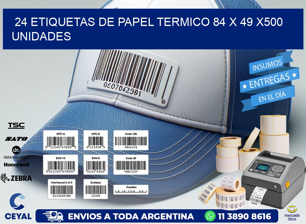 24 ETIQUETAS DE PAPEL TERMICO 84 x 49 x500 UNIDADES