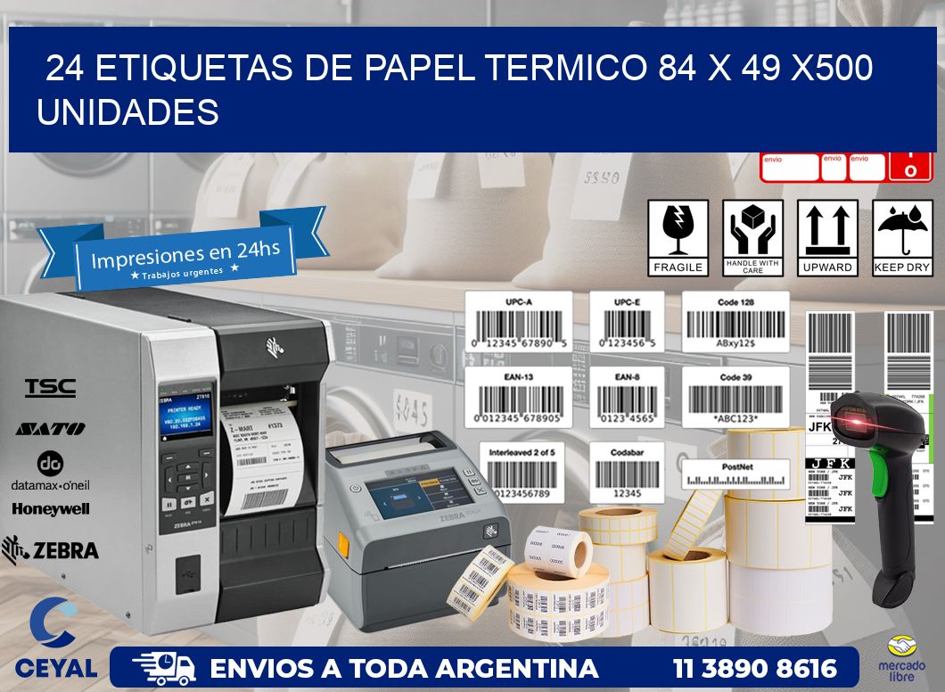 24 ETIQUETAS DE PAPEL TERMICO 84 x 49 x500 UNIDADES