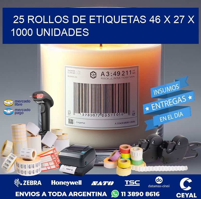 25 ROLLOS DE ETIQUETAS 46 x 27 X 1000 UNIDADES