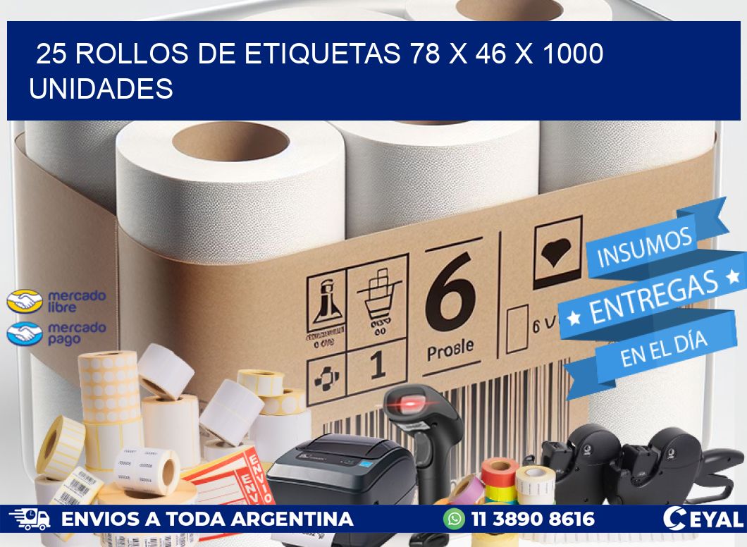 25 ROLLOS DE ETIQUETAS 78 x 46 X 1000 UNIDADES