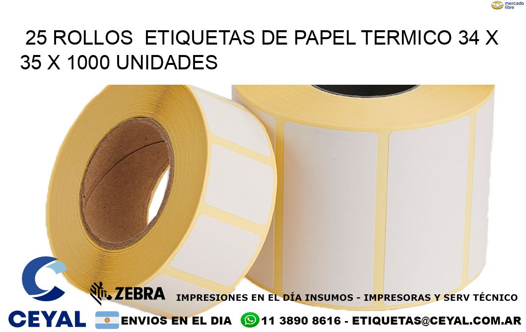 25 ROLLOS  ETIQUETAS DE PAPEL TERMICO 34 x 35 X 1000 UNIDADES