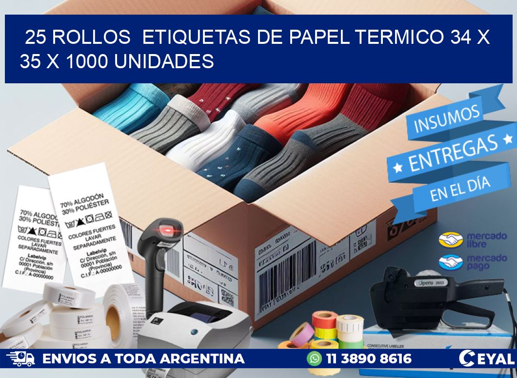 25 ROLLOS  ETIQUETAS DE PAPEL TERMICO 34 x 35 X 1000 UNIDADES