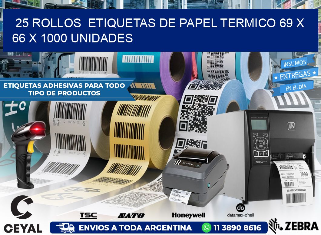 25 ROLLOS  ETIQUETAS DE PAPEL TERMICO 69 x 66 X 1000 UNIDADES