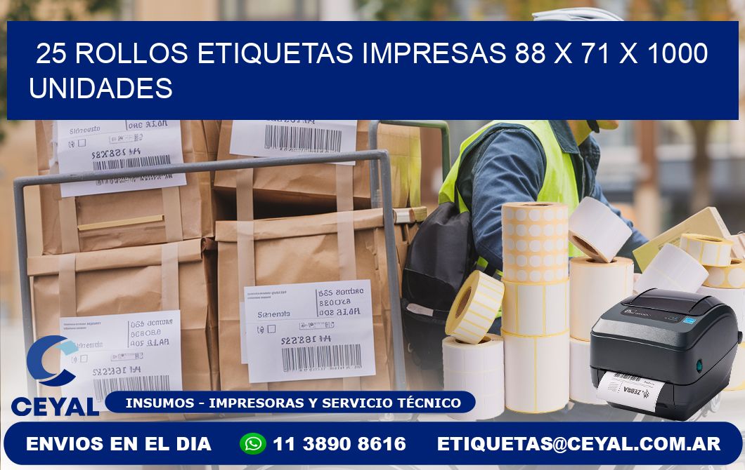 25 ROLLOS ETIQUETAS IMPRESAS 88 x 71 X 1000 UNIDADES