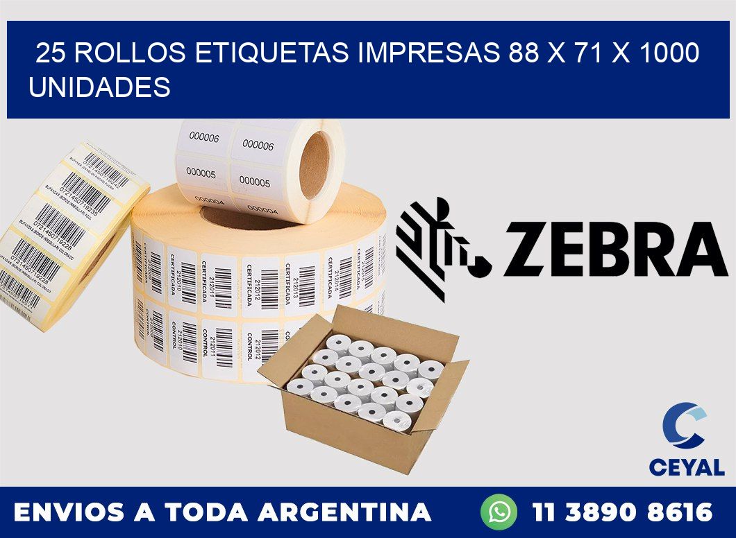 25 ROLLOS ETIQUETAS IMPRESAS 88 x 71 X 1000 UNIDADES