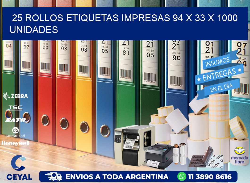 25 ROLLOS ETIQUETAS IMPRESAS 94 x 33 X 1000 UNIDADES