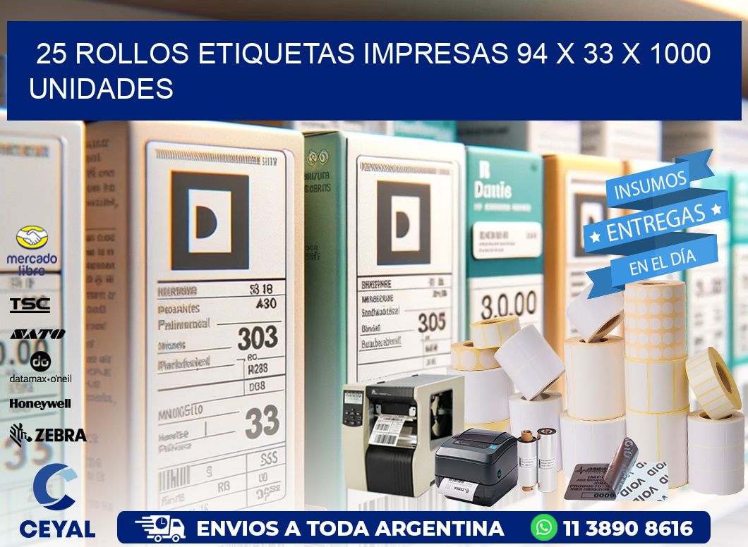 25 ROLLOS ETIQUETAS IMPRESAS 94 x 33 X 1000 UNIDADES