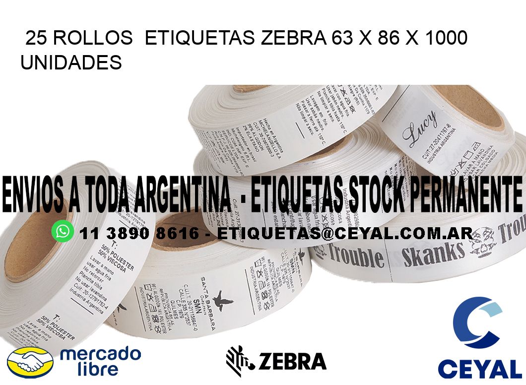 25 ROLLOS  ETIQUETAS ZEBRA 63 x 86 X 1000 UNIDADES