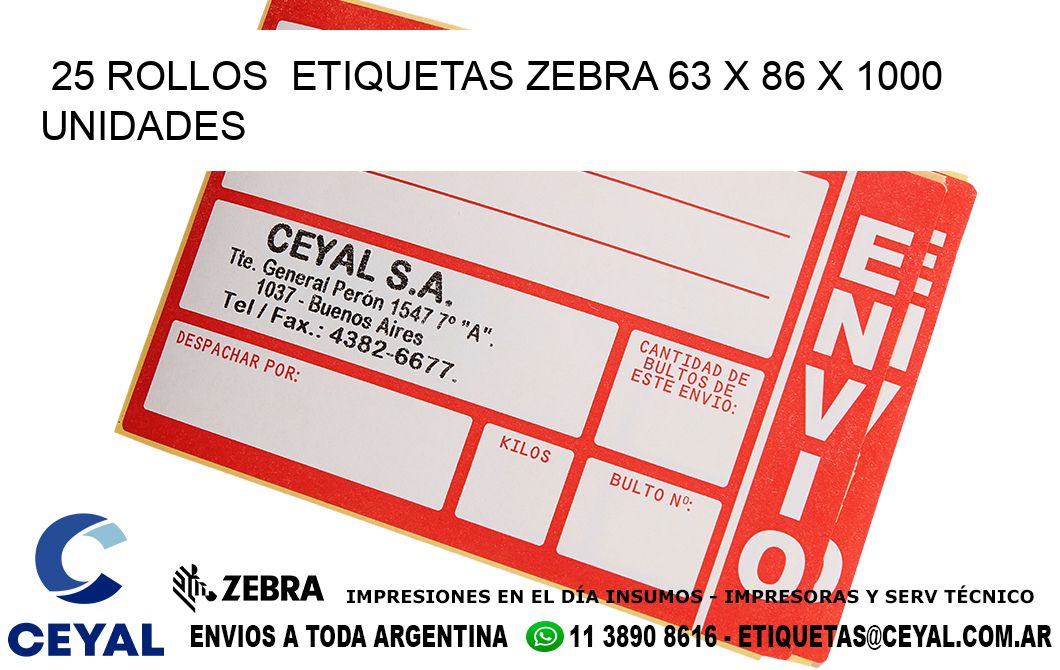 25 ROLLOS  ETIQUETAS ZEBRA 63 x 86 X 1000 UNIDADES