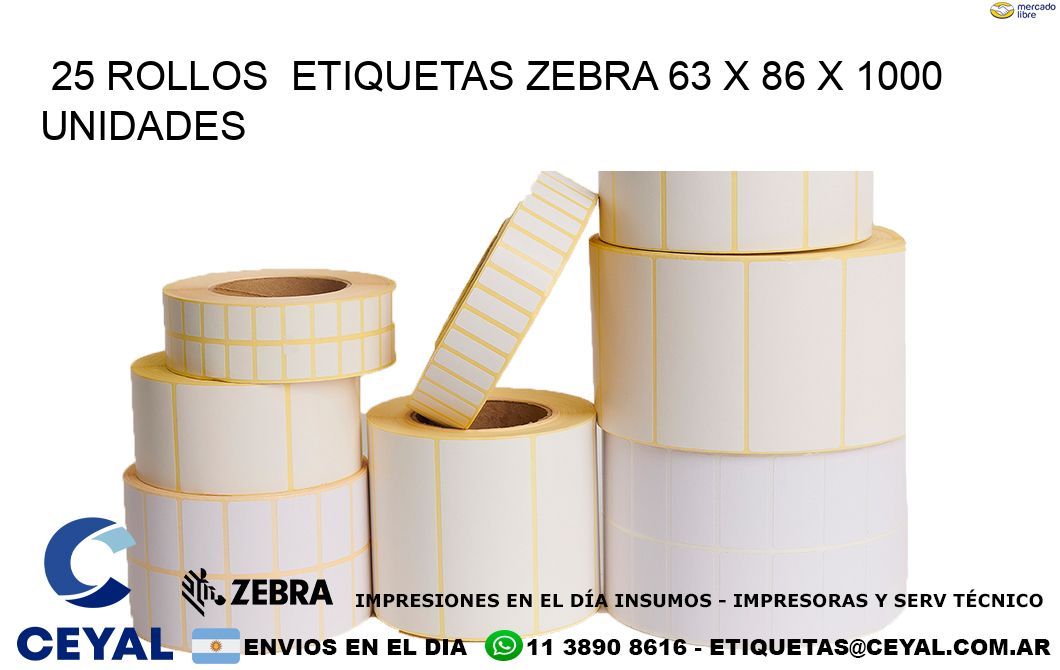 25 ROLLOS  ETIQUETAS ZEBRA 63 x 86 X 1000 UNIDADES