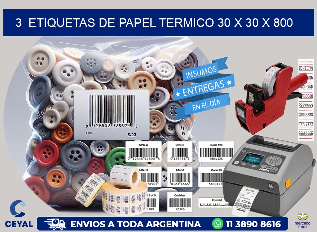 3  ETIQUETAS DE PAPEL TERMICO 30 x 30 X 800