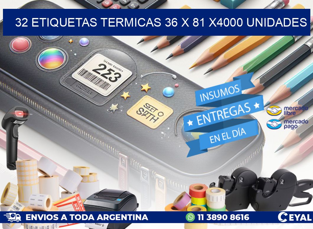 32 ETIQUETAS TERMICAS 36 x 81 X4000 UNIDADES