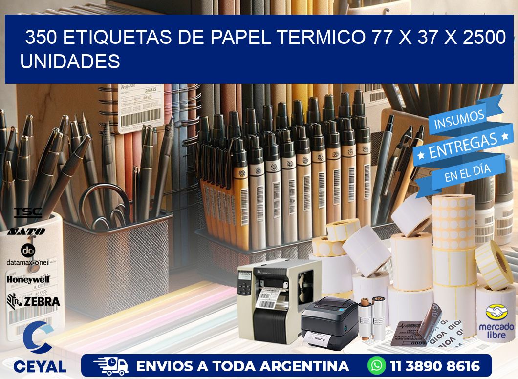 350 ETIQUETAS DE PAPEL TERMICO 77 x 37 X 2500 UNIDADES