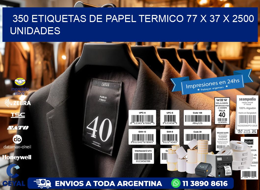 350 ETIQUETAS DE PAPEL TERMICO 77 x 37 X 2500 UNIDADES