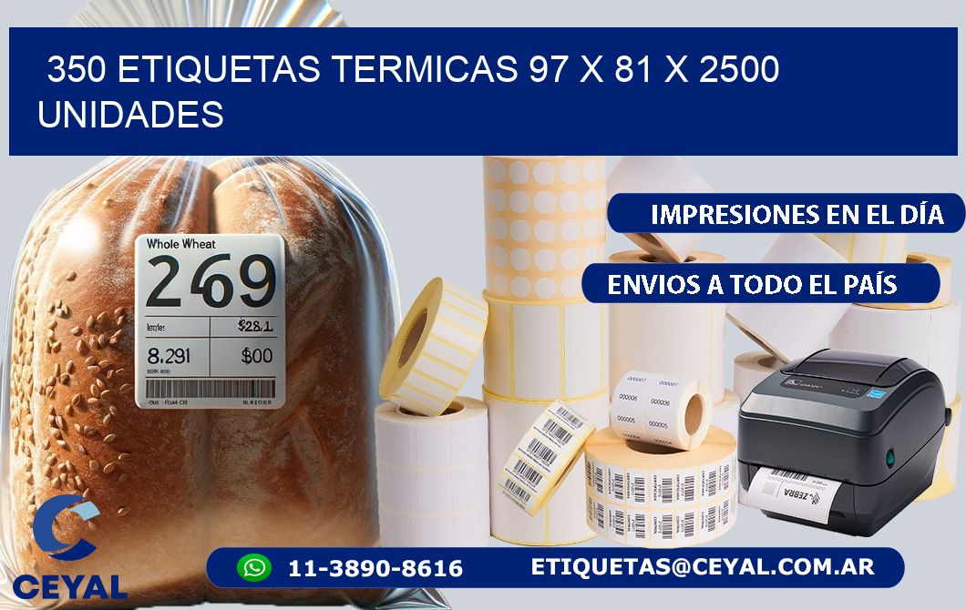 350 ETIQUETAS TERMICAS 97 x 81 X 2500 UNIDADES