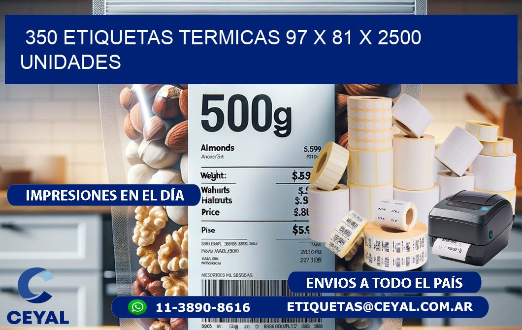 350 ETIQUETAS TERMICAS 97 x 81 X 2500 UNIDADES