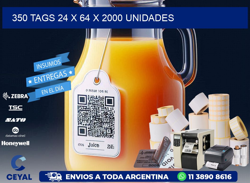 350 TAGS 24 x 64 X 2000 UNIDADES