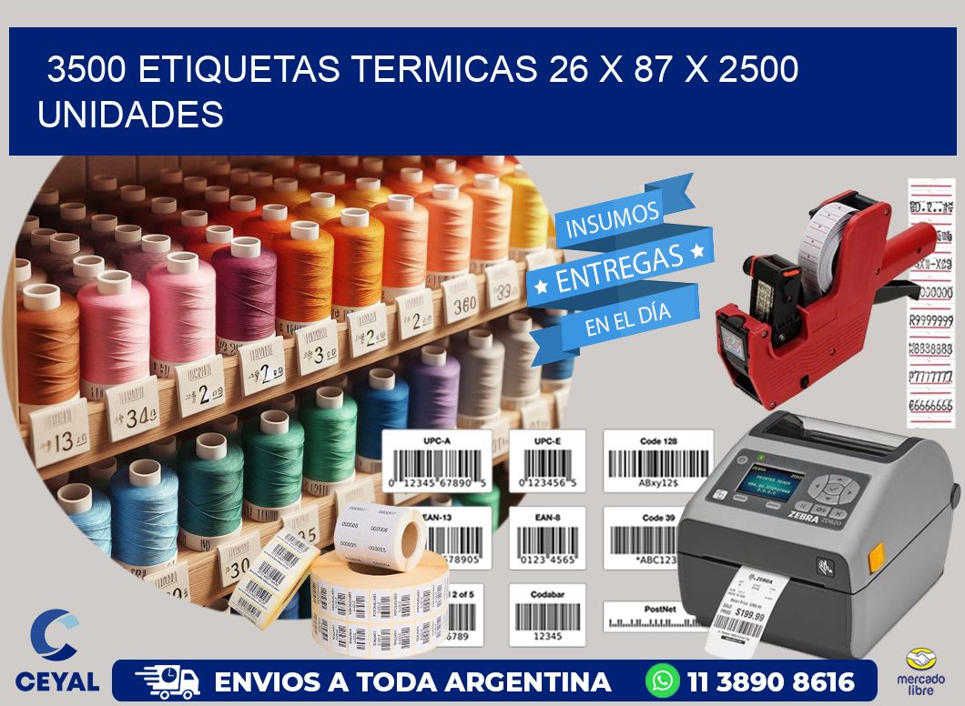 3500 ETIQUETAS TERMICAS 26 x 87 X 2500 UNIDADES