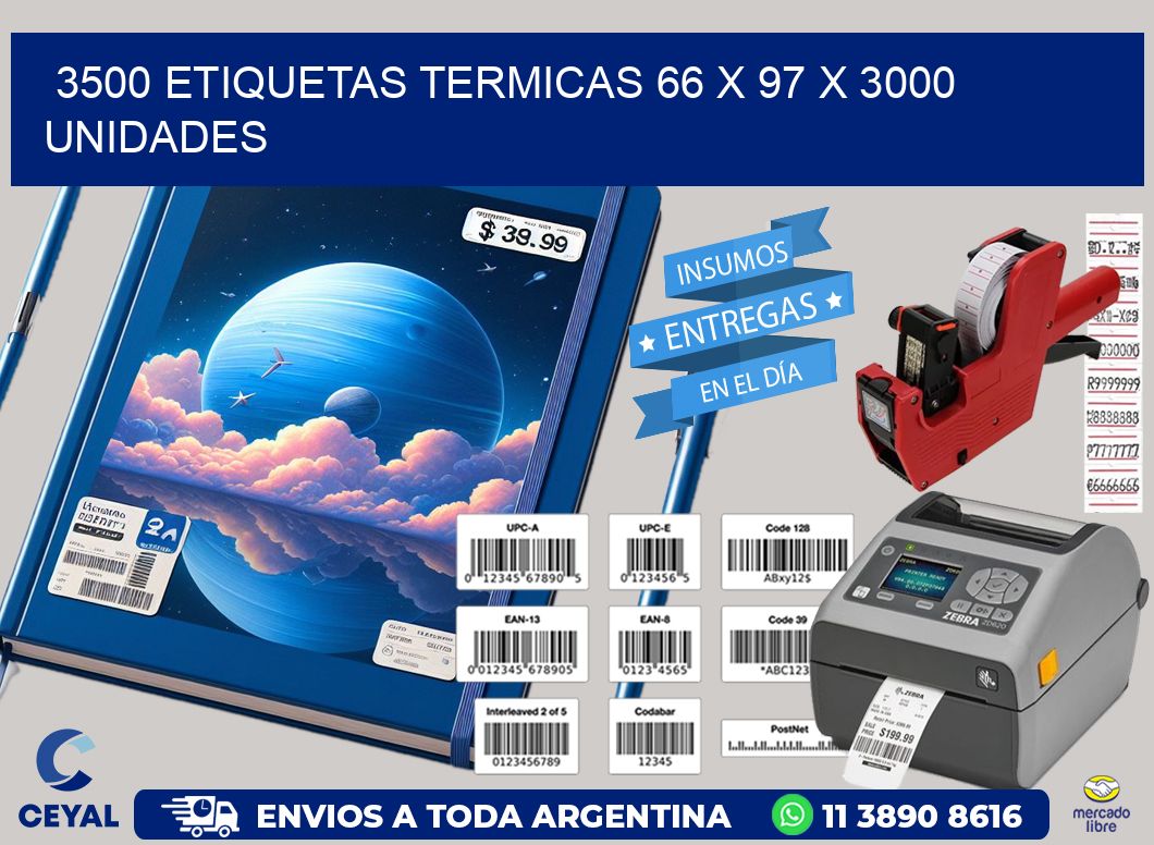 3500 ETIQUETAS TERMICAS 66 x 97 X 3000 UNIDADES