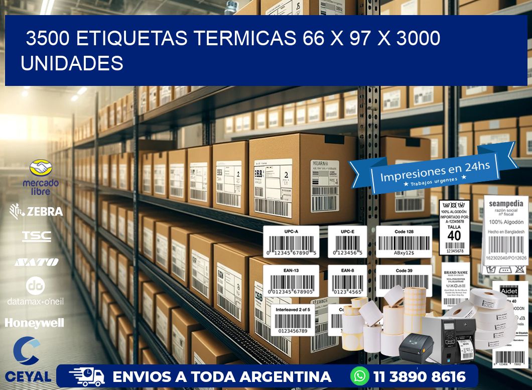 3500 ETIQUETAS TERMICAS 66 x 97 X 3000 UNIDADES