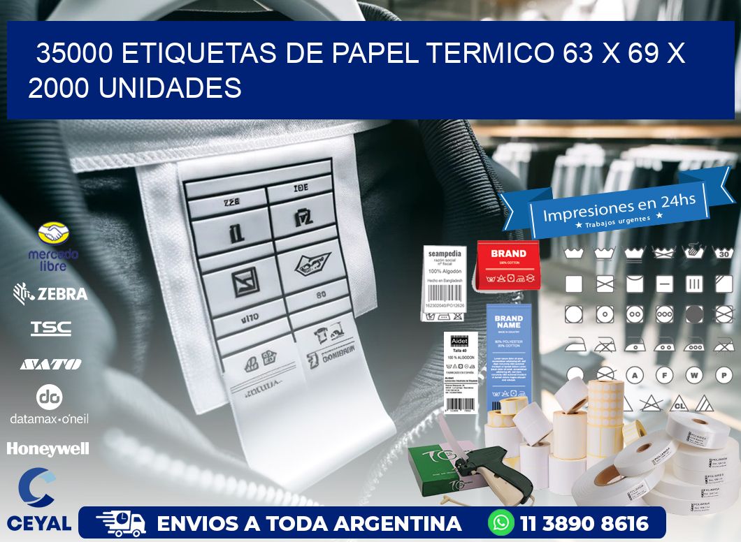 35000 ETIQUETAS DE PAPEL TERMICO 63 x 69 X 2000 UNIDADES