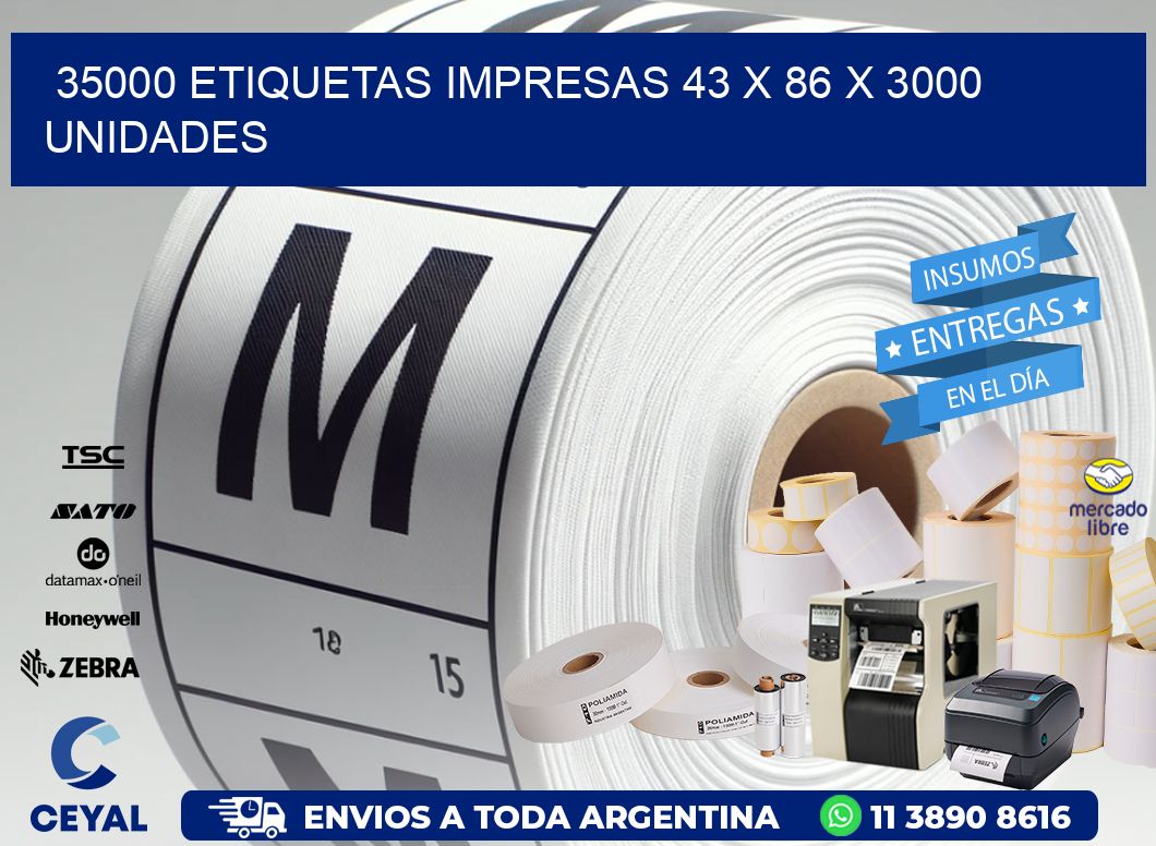 35000 ETIQUETAS IMPRESAS 43 x 86 X 3000 UNIDADES