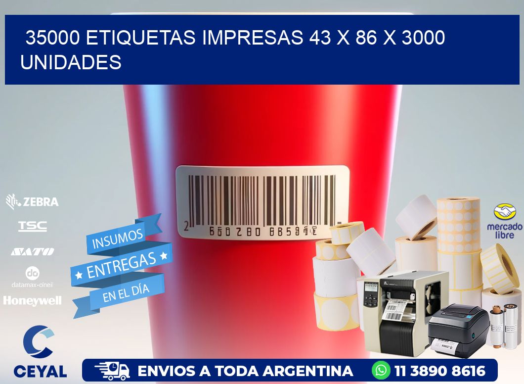 35000 ETIQUETAS IMPRESAS 43 x 86 X 3000 UNIDADES