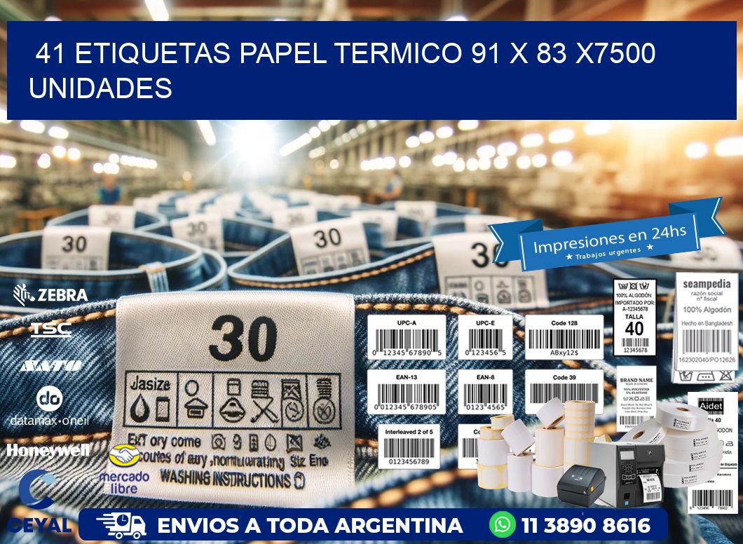 41 ETIQUETAS PAPEL TERMICO 91 x 83 X7500 UNIDADES