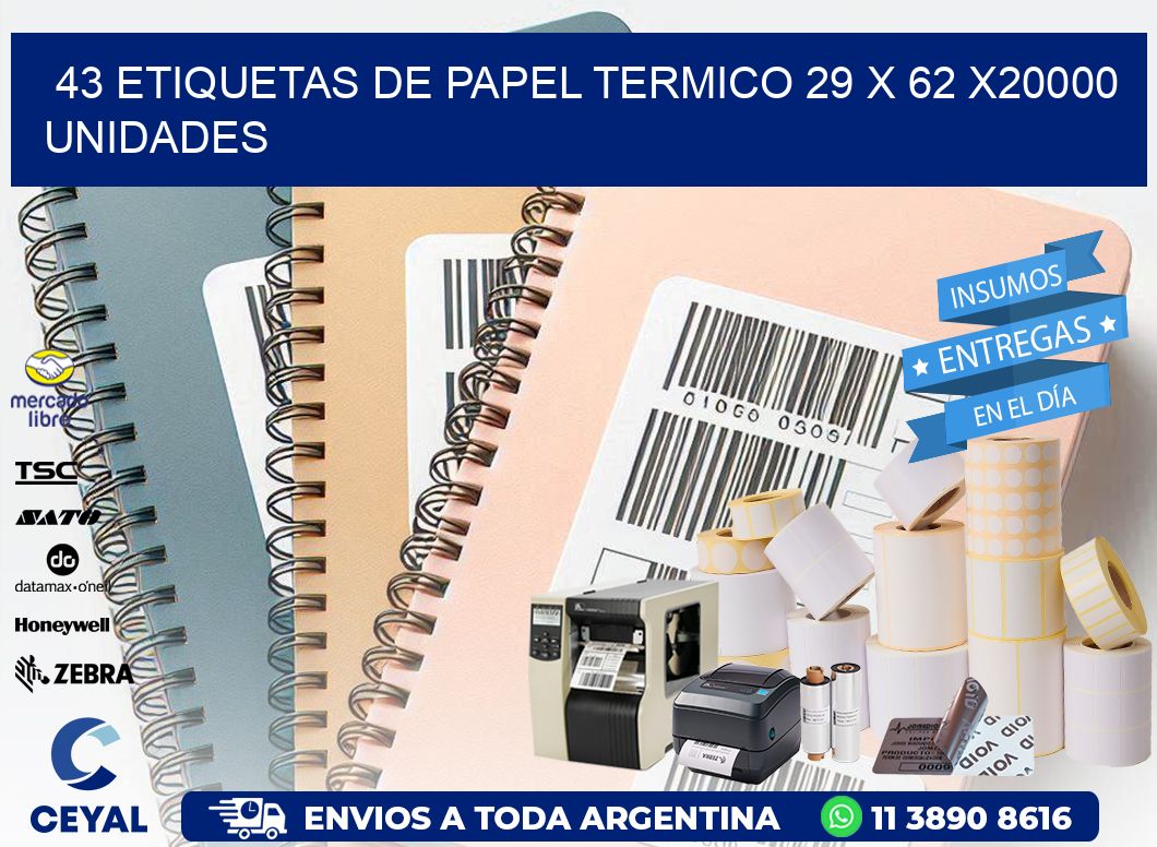 43 ETIQUETAS DE PAPEL TERMICO 29 x 62 X20000 UNIDADES