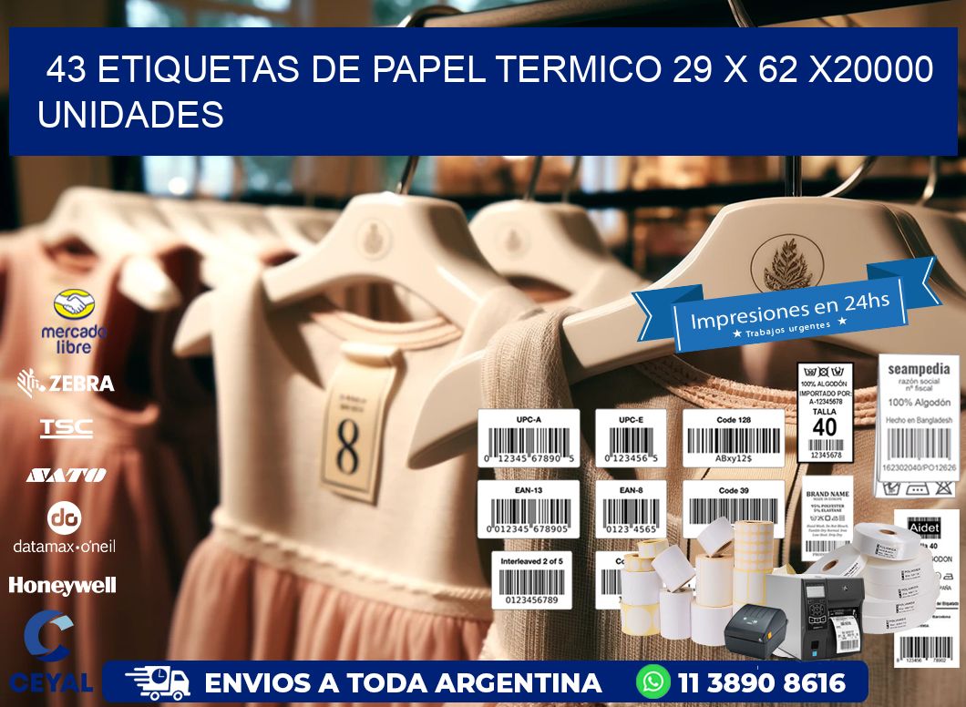 43 ETIQUETAS DE PAPEL TERMICO 29 x 62 X20000 UNIDADES