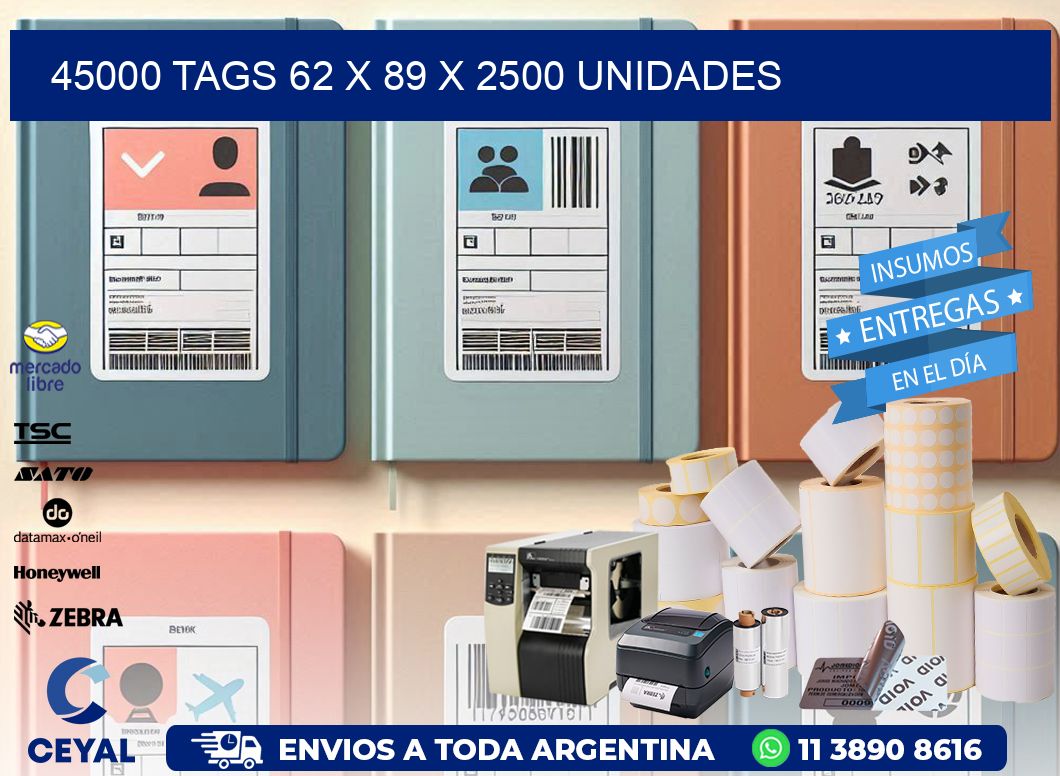 45000 TAGS 62 x 89 X 2500 UNIDADES