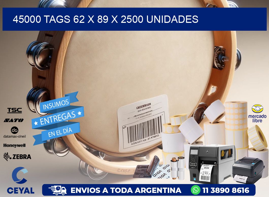 45000 TAGS 62 x 89 X 2500 UNIDADES